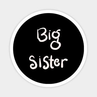 BIG SISTER IN SIBLINGS Magnet